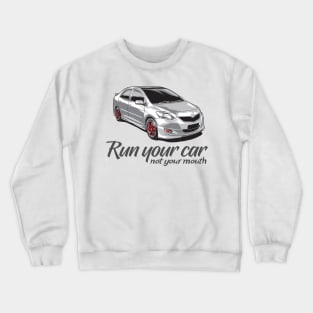 Run your Car not your Mouth Crewneck Sweatshirt